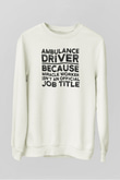 Ambulans şoförü Beyaz Unisex Sweatshirt