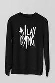 As I Lay Dying Siyah Unisex Sweatshirt
