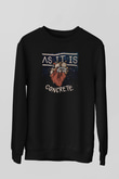 As It Is Siyah Unisex Sweatshirt