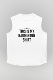 Badminton Baskılı Unisex Kolsuz Beyaz Tişört