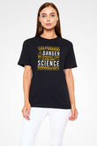 Bilim Tehlikeli Baskılı Unisex Siyah Tişört - Tshirt