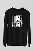 Danger Danger Siyah Unisex Sweatshirt