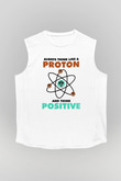 Fizik Atom Proton Pozitif Baskılı Unisex Kolsuz Beyaz Tişört - Tshirt