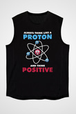 Fizik Atom Proton Pozitif Baskılı Unisex Kolsuz Siyah Tişört - Tshirt