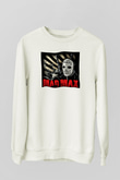 Mad Max Beyaz Unisex Sweatshirt