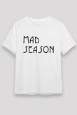 Mad Season Baskılı Unisex Beyaz Tişört - Tshirt