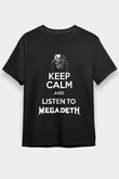 Megadeth Keep Calm And Listen To Megadeth Siyah Unisex Tişört T-Shirt - TişörtFabrikası