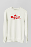 Öğretmenler Günü Baskılı Beyaz Unisex Sweatshirt