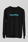 Shameless Baskılı Unisex Siyah Sweatshirt