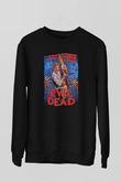 The Evil Dead Siyah Unisex Sweatshirt