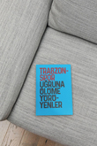 KİTAP TRABZONSPOR UĞRUNA ÖLÜME YÜRÜYENLER