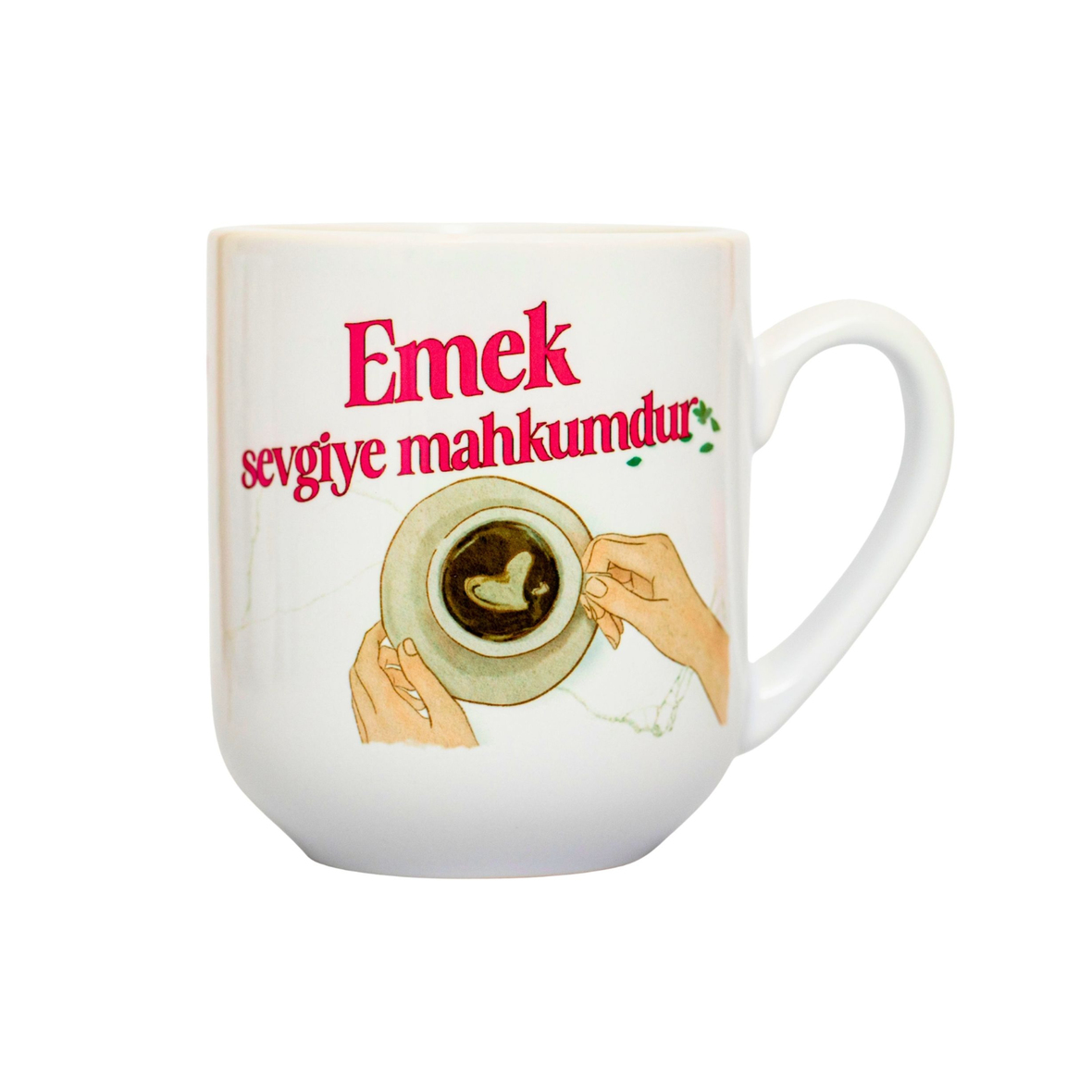 Emek Sevgiye Mahkumdur Yazılı Kupa Bardak