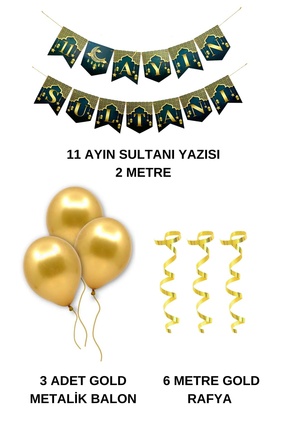 11 Ayın Sultanı Yazısı + 3 Gold Metalik Balon + Balon İpi Süsleme Seti İslami Ramazan Bayramı Süsü