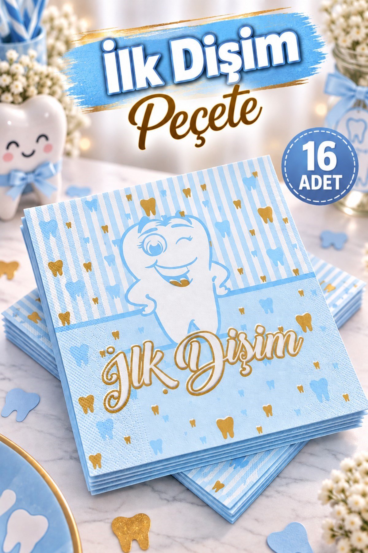 Ilk Dişim Yazılı Dişim Çıktı Konsepti Diş Buğdayı Partisi 16 Adet Peçete Temalı Erkek Mavi 16x16 Cm