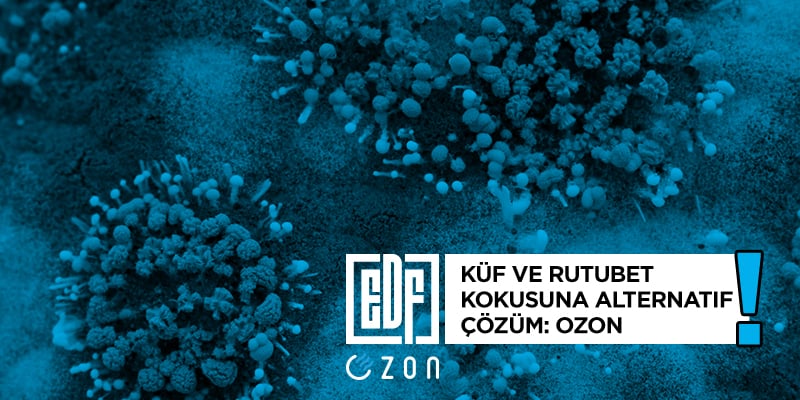 ozon, jeneratör, küf, mantar, bakteri, rutubet, kötü koku, ozon gazı, dezenfeksiyon, sterilizasyon, ozon jeneratörü