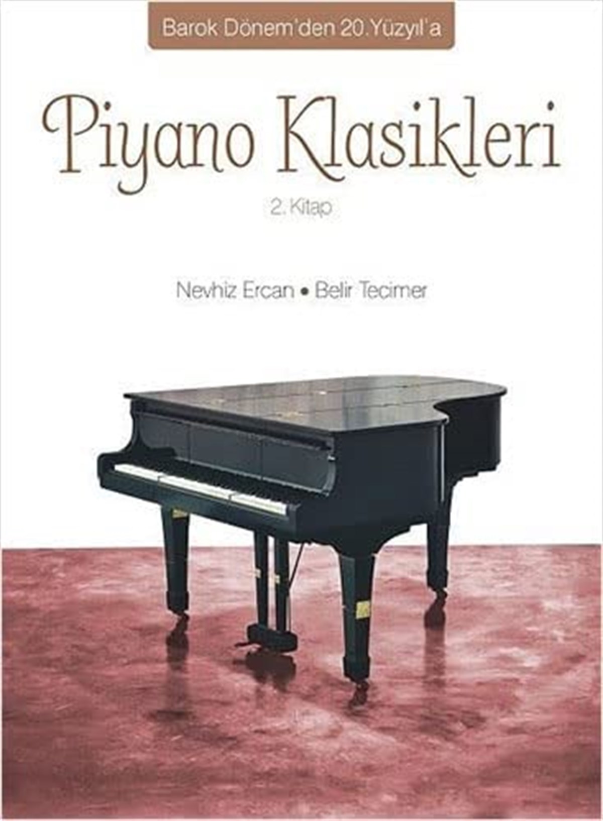 Barok Dönem'den 20.Yüzyıl'a Piyano Klasikleri 2.Kitap