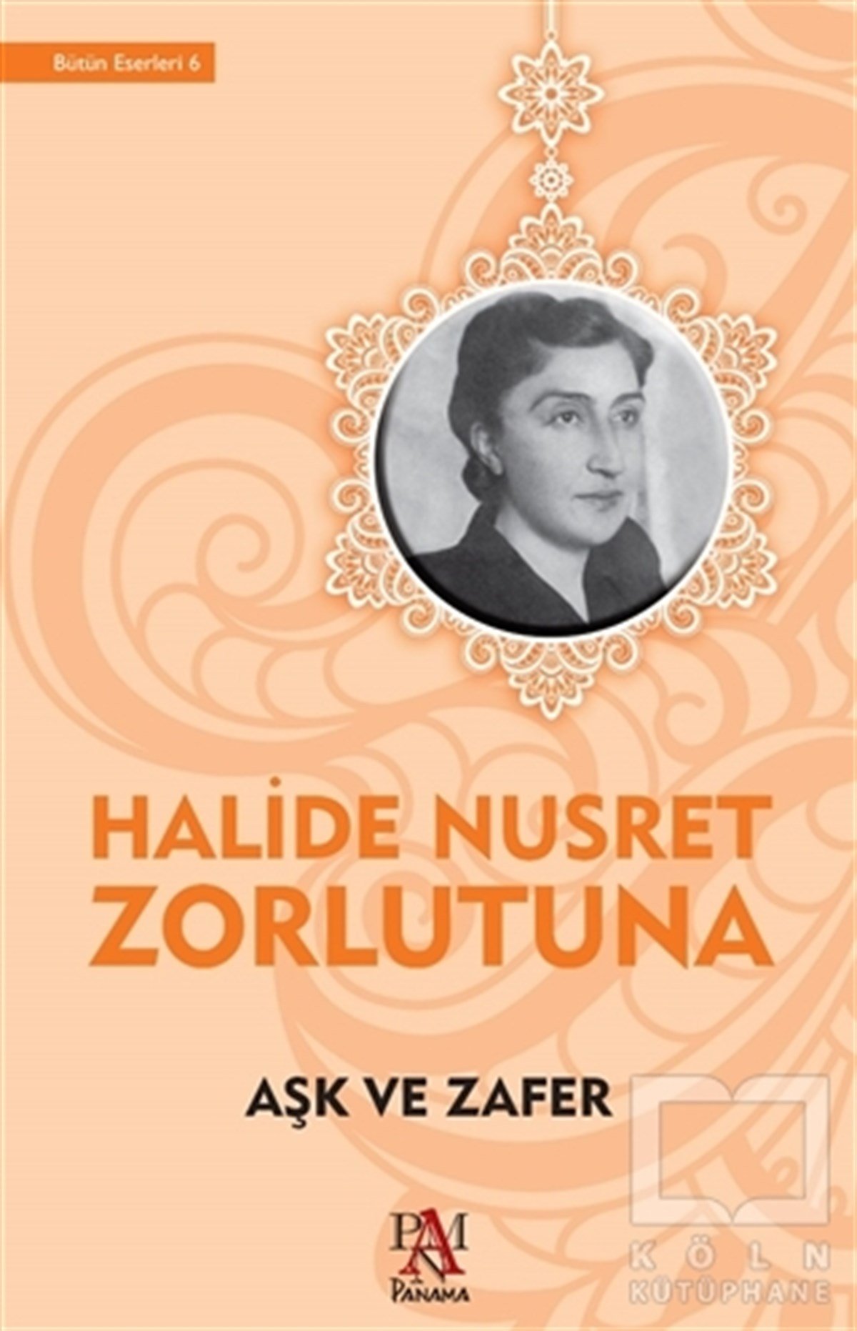 Halide Nusret ZorlutunaTürkçe RomanlarAşk ve Zafer