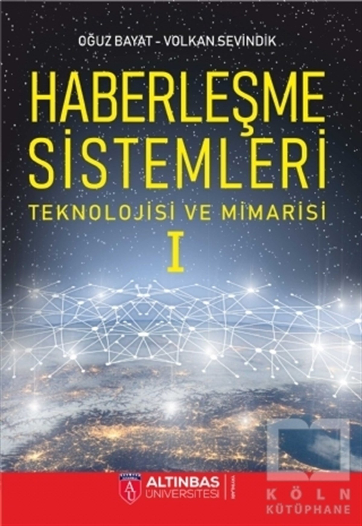 Oğuz BayatAğ - NetworkingHaberleşme Sistemleri Teknolojisi ve Mimarisi 1