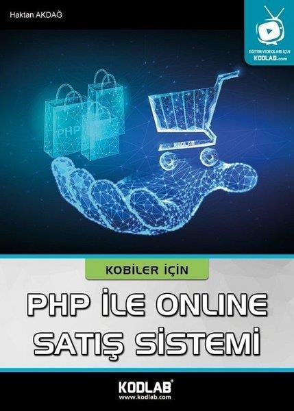 Hakan AkdağProgramlamaKobiler İçin PHP ile Online Satış Sistemi