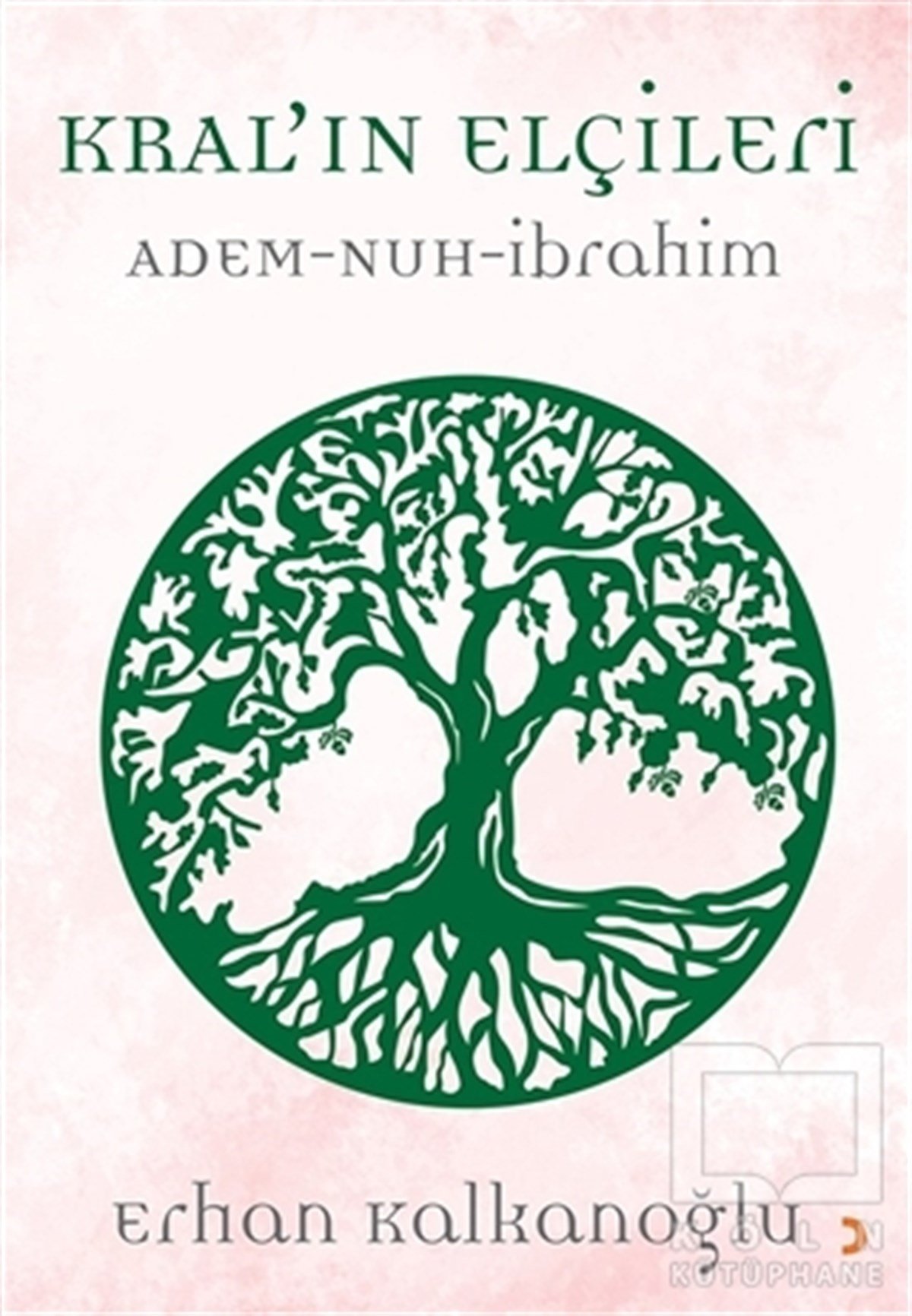 Erhan KalkanoğluYaratılışKral’ın Elçileri / Adem - Nuh - İbrahim
