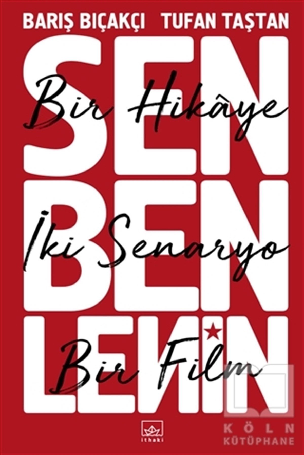 Barış BıçakçıSenaryo KitaplarıSen Ben Lenin - Bir Hikaye İki Senaryo Bir Film