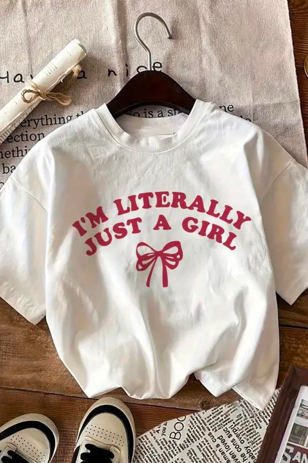 Beyaz Unisex I'm Literally Just a Girl T-Shirt