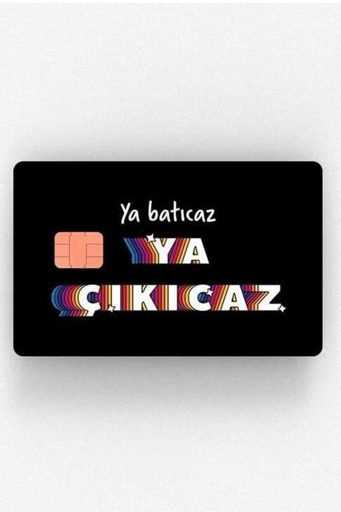 Ya Batıcaz Ya Çıkıcaz Kart Kaplama Sticker