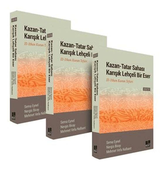 Kazan-Tatar Sahası Karışık Lehçeli Bir Eser El-Itkan Kuran Tefsiri (3 Cilt)
