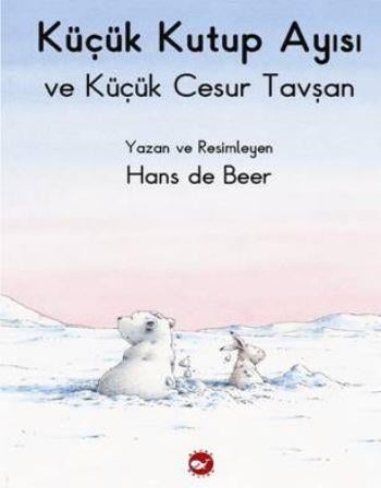 Küçük Kutup Ayısı ve Cesur Küçük Tavşan (Düz Yazılı)