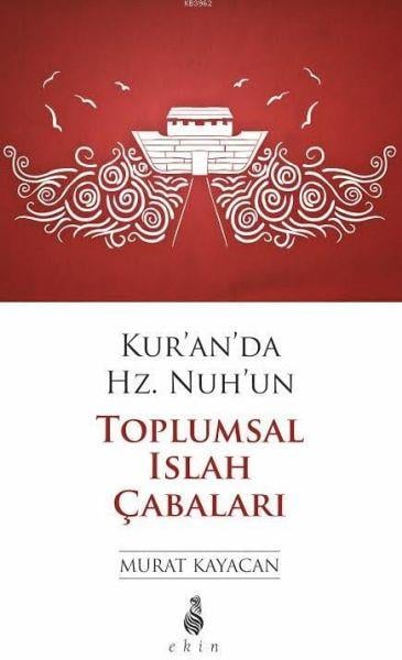 Kur’an’da Hz. Nuh’un Toplumsal Islah Çabaları