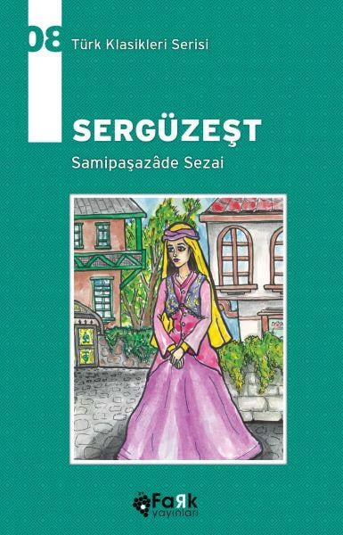 Türk Klasikleri Serisi 8 - Sergüzeşt