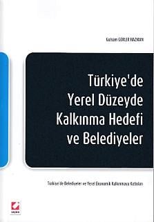 Türkiye'de Yerel Düzeyde Kalkınma Hedefi ve Belediyeler
