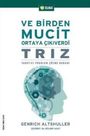 Ve Birden Mucit Ortaya Çıkıverdi  Yaratıcı Problem Çözme Teorisi