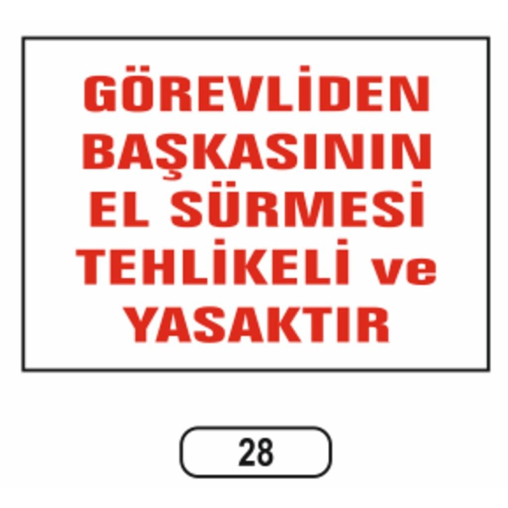Görevliden Başkasının El Sürmesi Yasaktır Uyarı Ikaz Levhası