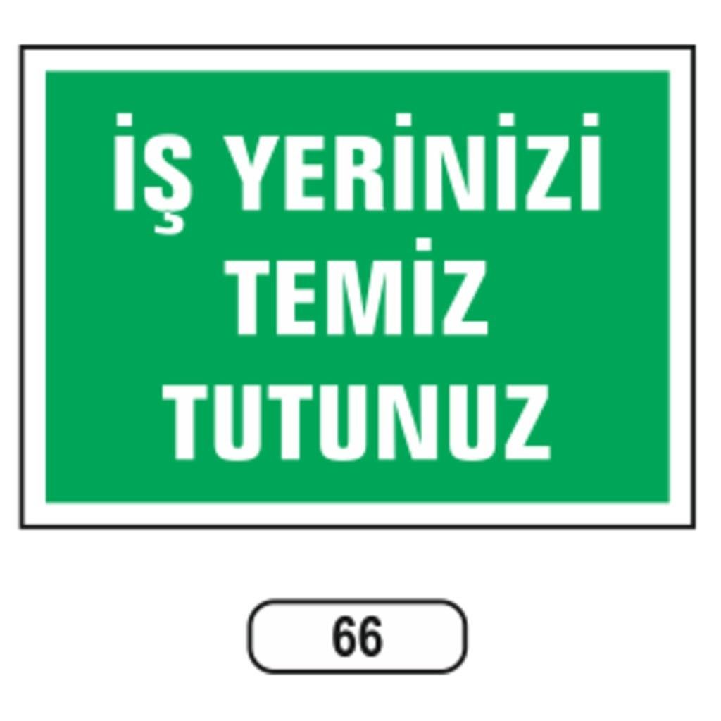 Iş Yerinizi Temiz Tutunuz Uyarı Ikaz Levhası