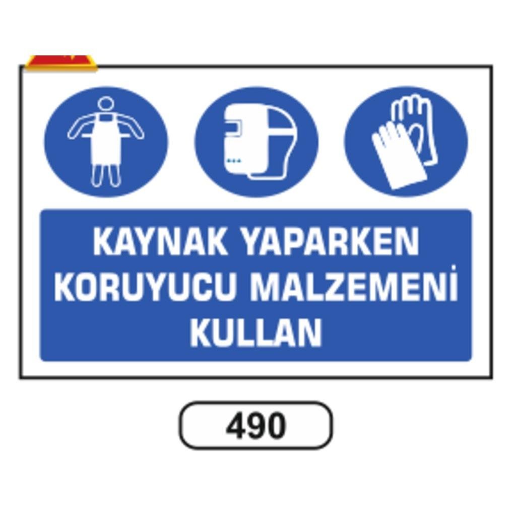 Kaynak Yaparken Koruyucu Malzemeni Kullan Uyarı Levhası