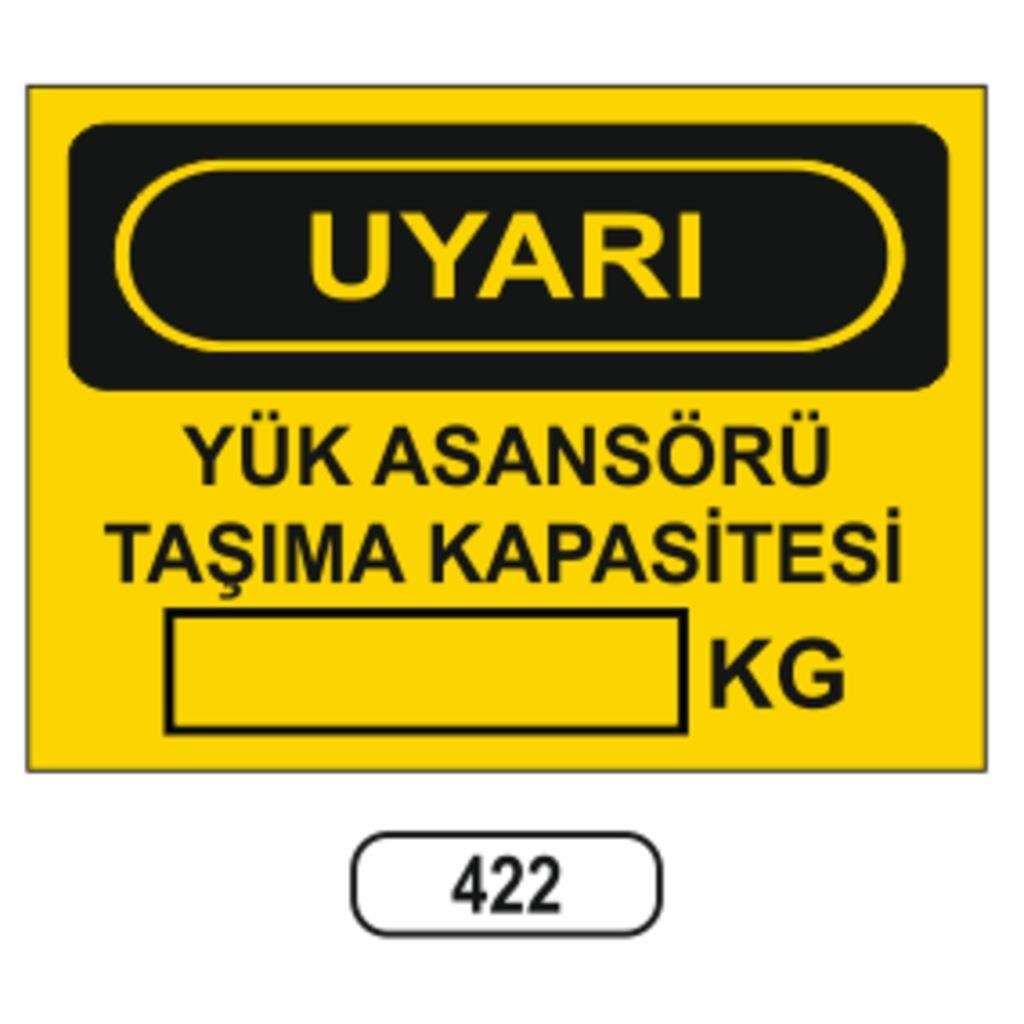 Yük Asansörü Taşıma Kapasitesi ... Kg Uyarı ikaz Levhası