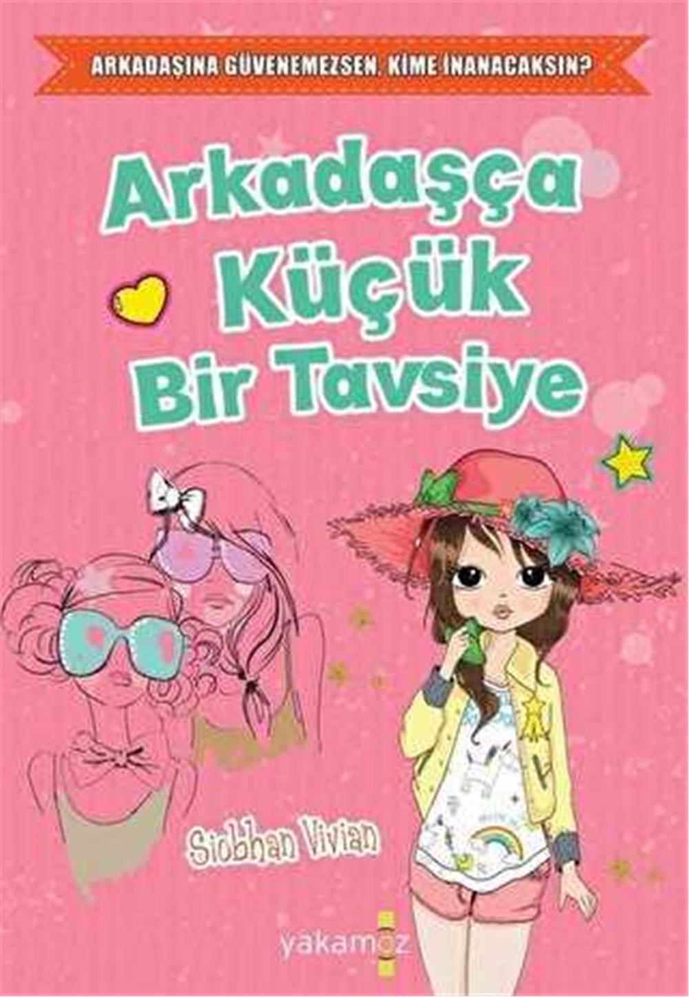 ARKADAŞÇA KÜÇÜK BİR TAVSİYE - SİOBHAN VİVİAN