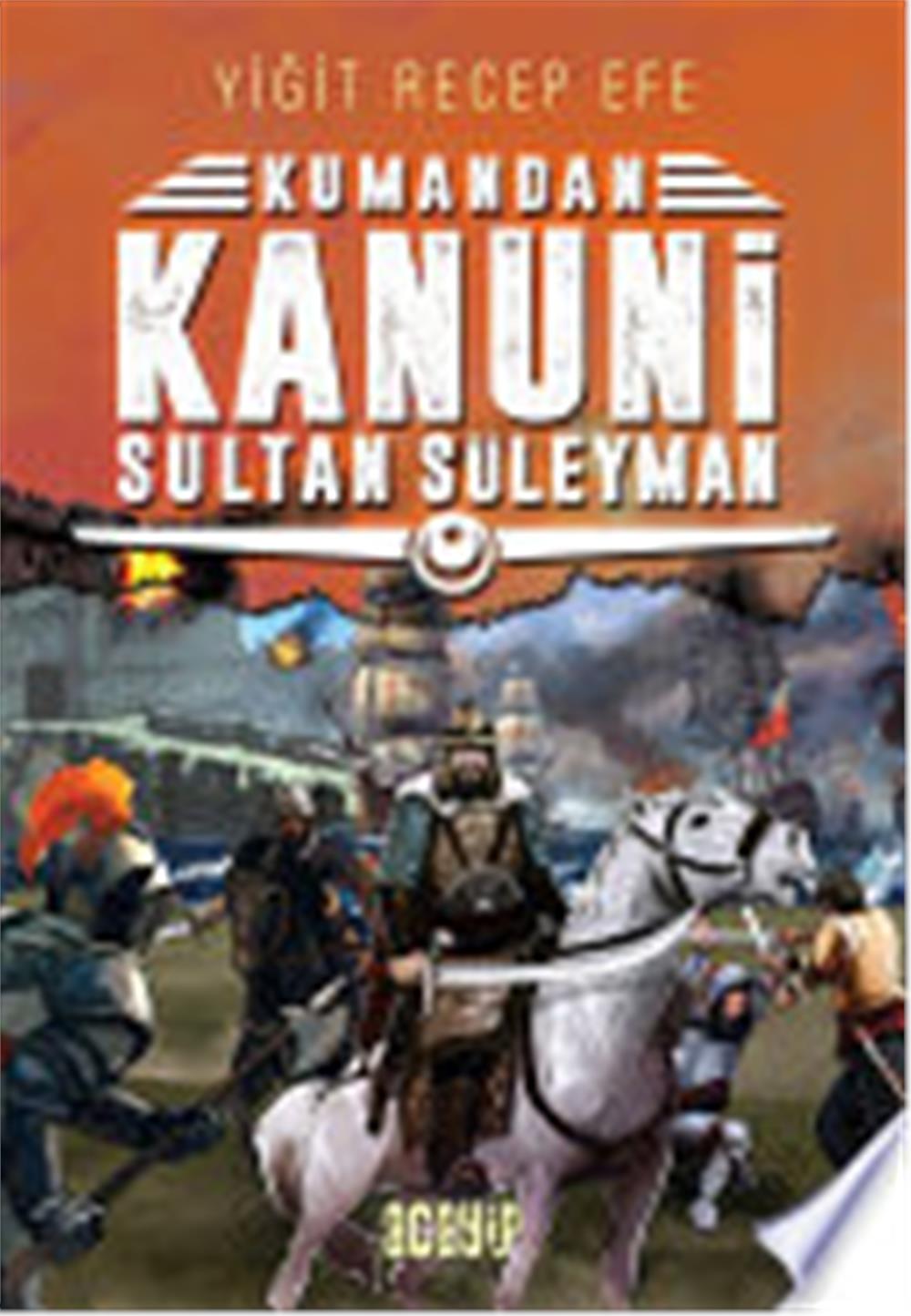 KUMANDAN KANUNİ SULTAN SÜLEYMAN YİĞİT RECEP EFE