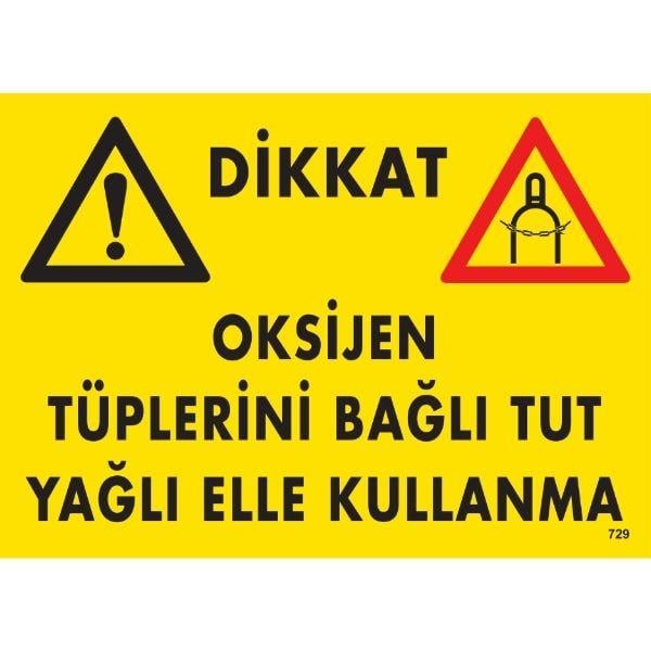 Dikkat Oksijen Tüplerini Bağlı Tut Yağlı Elle Kullanma Uyarı LevhasıİSG-729-2535SDikkat Oksijen Tüplerini Bağlı Tut Yağlı Elle Kullanma  Uyarı Levhası
