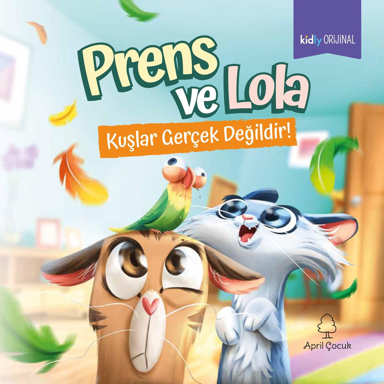 Prens ve Lola Kuşlar Gerçek Değildir