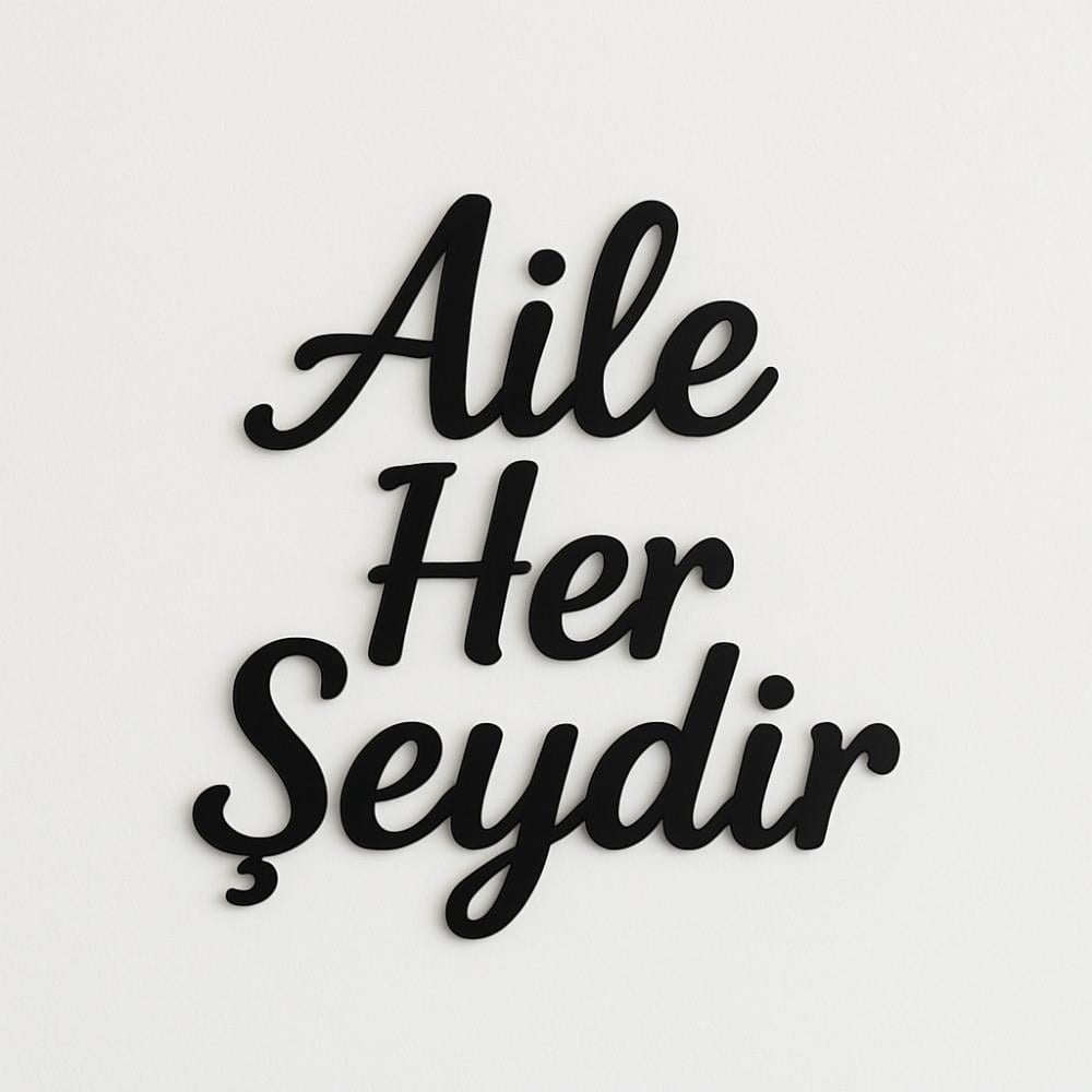 Aile Her Şeydir Siyah Pleksi Duvar Süsü