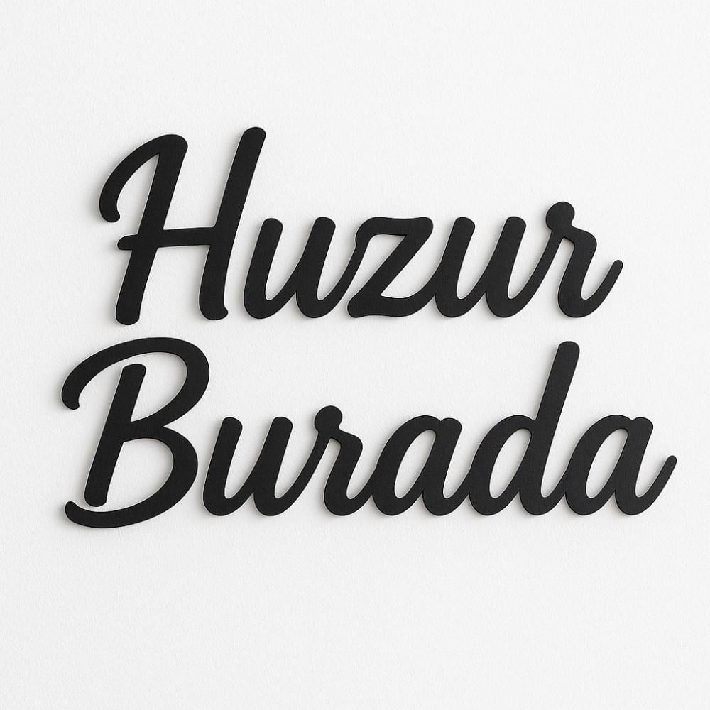 Huzur Burada Siyah Pleksi Duvar Süsü