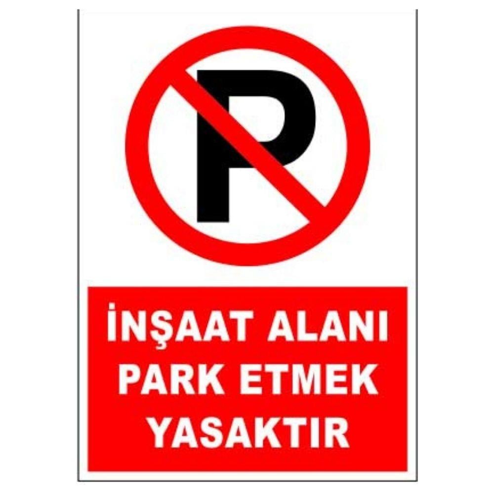 İnşaat Alanı Park Etmek Yasaktır