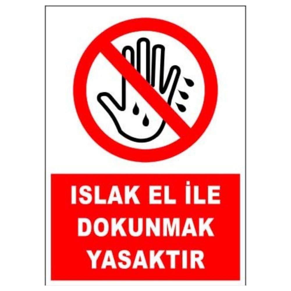 Islak Elle Dokunmak Yasaktır