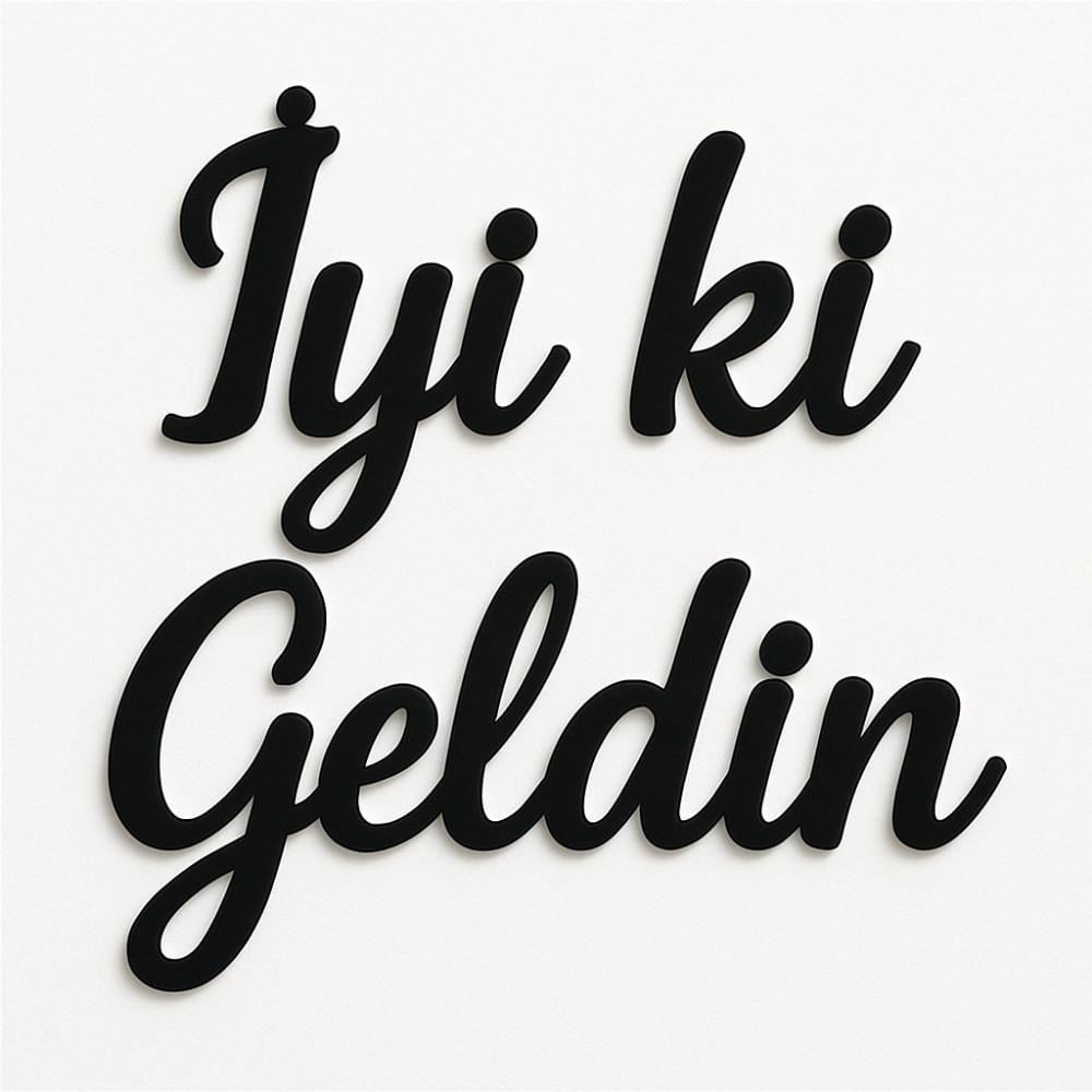İyi ki Geldin Siyah Pleksi Duvar Süsü