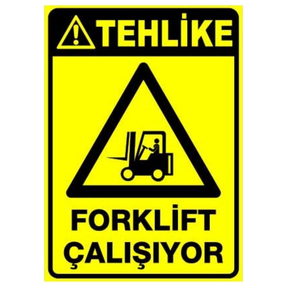Tehlike Uyarı Levhası Forklift Çalışıyor