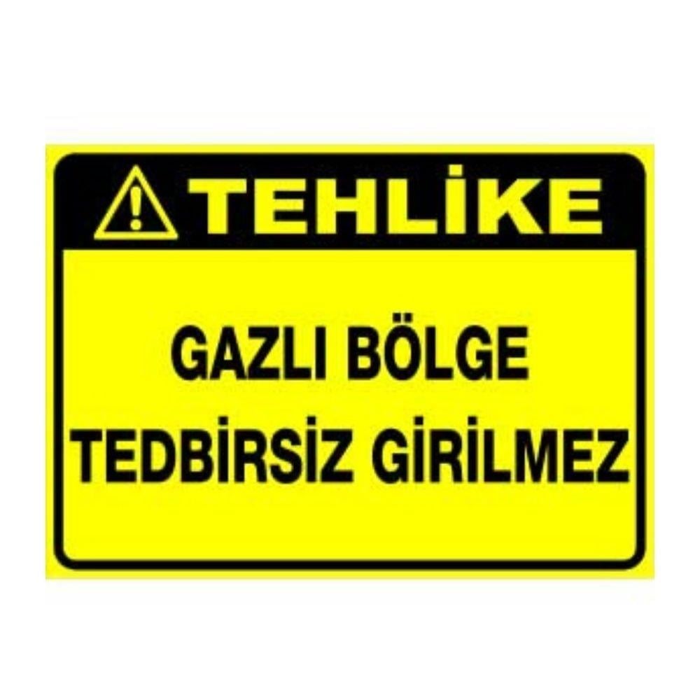 Tehlike Uyarı Levhası Gazlı Bölge Tedbirsiz Girilmez 