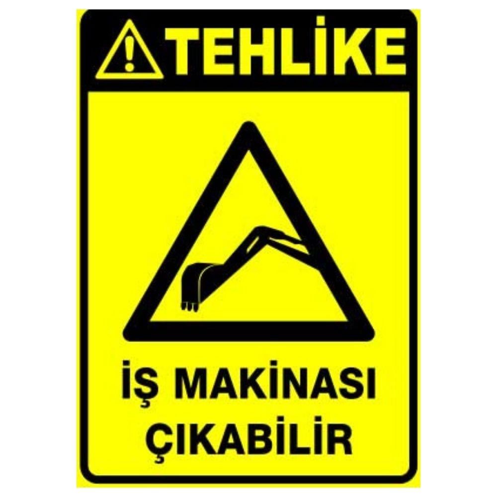 Tehlike Uyarı Levhası İş Makinesi Çıkabilir