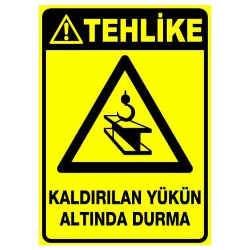 Tehlike Uyarı Levhası Kaldırılan Yükün Altında Durma